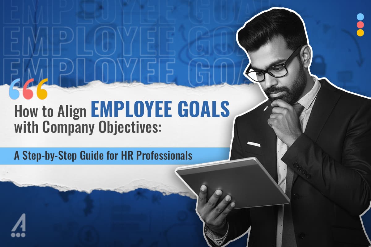 How to Align Employee Goals with Company Objectives